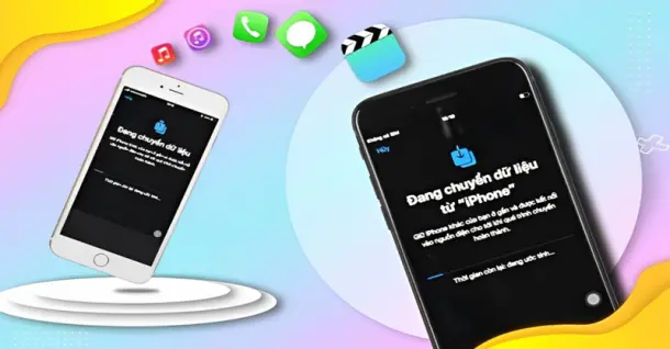 Chuyển dữ liệu từ iPhone sang iPhone đơn giản nhất