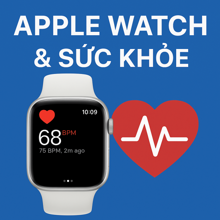 Hướng dẫn sử dụng Apple Watch để theo dõi chỉ số sức khỏe