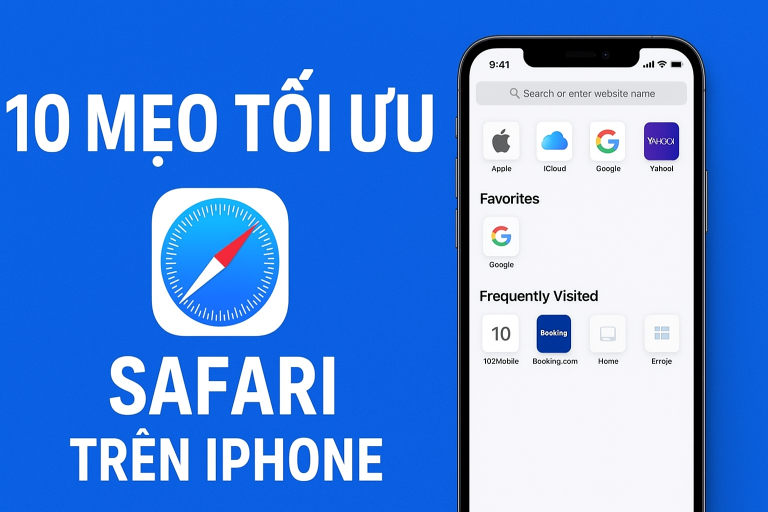 10 mẹo tối ưu Safari trên iPhone để lướt web nhanh & an toàn hơn